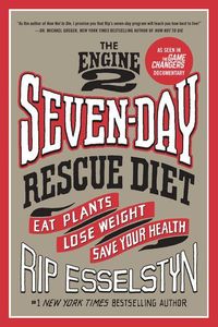 Bild vom Artikel The Engine 2 Seven-Day Rescue Diet: Eat Plants, Lose Weight, Save Your Health vom Autor Rip Esselstyn
