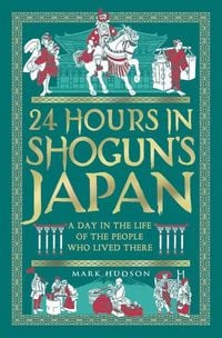 Produktbild: 24 Hours in Shogun's Japan