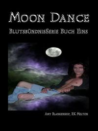 Produktbild: Moon Dance (Blutsb&uuml;ndnis-Serie Buch 1)
