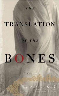 Bild vom Artikel The Translation of the Bones vom Autor Francesca Kay