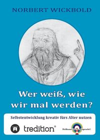 Produktbild: Wer wei&szlig;, wie wir mal werden?