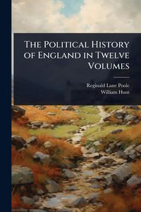 Produktbild: The Political History of England in Twelve Volumes