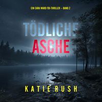 Produktbild: T&ouml;dliche Asche (Ein Cara Ward FBI-Thriller &ndash; Band 2)