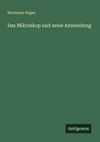 Produktbild: Das Mikroskop und seine Anwendung