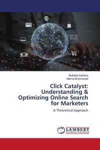 Produktbild: Click Catalyst: Understanding & Optimizing Online Search for Marketers