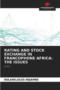 Produktbild: Ndjambe, R: Rating and Stock Exchange in Francophone Africa
