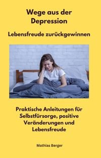 Produktbild: Wege aus der Depression - Lebensfreude zur&uuml;ckgewinnen