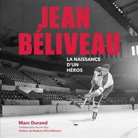 Produktbild: JEAN BELIVEAU La naissance d'un heros