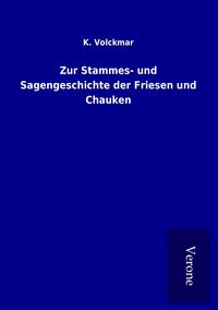 Produktbild: Zur Stammes- und Sagengeschichte der Friesen und Chauken