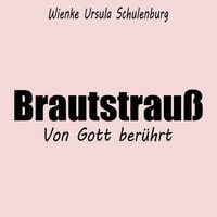Produktbild: Brautstrau&szlig; - Von Gott ber&uuml;hrt
