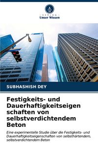 Produktbild: Festigkeits- und Dauerhaftigkeitseigen schaften von selbstverdichtendem Beton