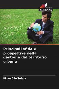 Produktbild: Principali sfide e prospettive della gestione del territorio urbano