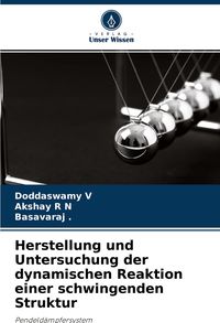 Produktbild: Herstellung und Untersuchung der dynamischen Reaktion einer schwingenden Struktur