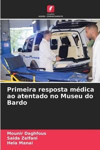 Produktbild: Primeira resposta m&eacute;dica ao atentado no Museu do Bardo