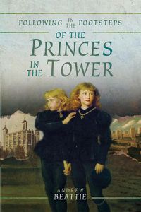 Produktbild: Following in the Footsteps of the Princes in the Tower