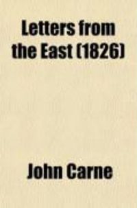 Produktbild: Letters from the East (Volume 1); Written During a Recent Tour Through Turkey, Egypt, Arabia, the Holy Land, Syria, and Greece