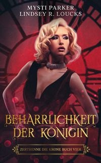 Produktbild: Beharrlichkeit der K&ouml;nigin (Zertrenne die Krone, #4)