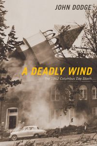 Produktbild: A Deadly Wind: The 1962 Columbus Day Storm