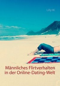 Produktbild: M&auml;nnliches Flirtverhalten in der Online-Dating-Welt