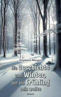 Produktbild: Die Geschichte vom Winter, der ein Fr&uuml;hling sein wollte