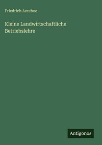 Produktbild: Kleine Landwirtschaftliche Betriebslehre