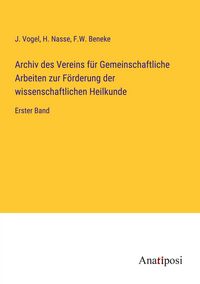 Produktbild: Archiv des Vereins f&uuml;r Gemeinschaftliche Arbeiten zur F&ouml;rderung der wissenschaftlichen Heilkunde