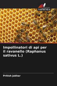 Produktbild: Impollinatori di api per il ravanello (Raphanus sativus L.)