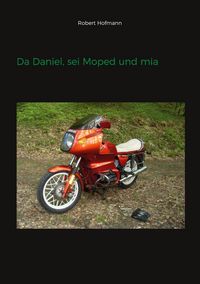 Produktbild: Da Daniel, sei Moped und mia