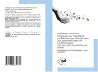 Produktbild: Enseigner par situations-probl&egrave;mes pour donner sens aux apprentissages de l'informatique. Cas du cycle secondaire au Maroc