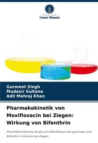 Produktbild: Pharmakokinetik von Moxifloxacin bei Ziegen: Wirkung von Bifenthrin