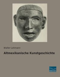 Produktbild: Altmexikanische Kunstgeschichte