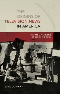 Produktbild: The Origins of Television News in America