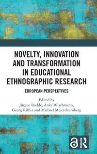 Produktbild: Novelty, Innovation and Transformation in Educational Ethnographic Research