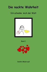 Produktbild: Ich schenke mich der Welt / Die nackte Wahrheit