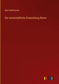 Produktbild: Die wirtschaftliche Entwicklung Roms