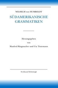 Produktbild: Wilhelm von Humboldt S&uuml;damerikanische Grammatiken