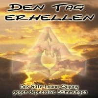 Produktbild: Den Tag erhellen - Qigong gegen Depressionen