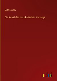 Produktbild: Die Kunst des musikalischen Vortrags