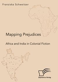 Produktbild: Mapping Prejudices. Africa and India in Colonial Fiction