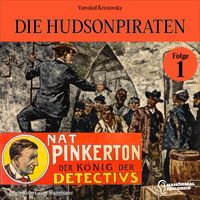Produktbild: Die Hudsonpiraten (Nat Pinkerton - Der K&ouml;nig der Detectivs, Folge 1)