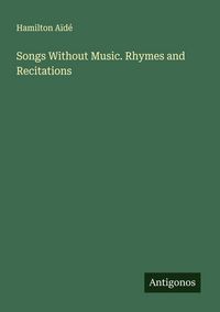 Produktbild: Songs Without Music. Rhymes and Recitations