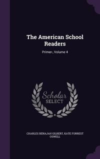 Produktbild: The American School Readers: Primer-, Volume 4
