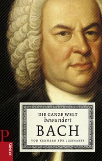 Produktbild: Die ganze Welt bewundert Bach