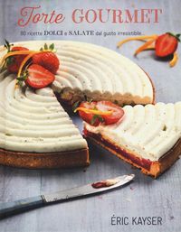 Produktbild: Torte gourmet. 80 ricette dolci e salate dal gusto irresistibile...