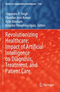 Produktbild: Revolutionizing Healthcare: Impact of Artificial Intelligence on Diagnosis, Treatment, and Patient Care