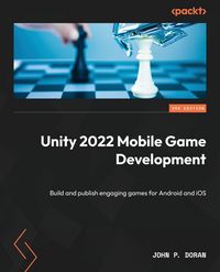 Produktbild: Unity 2022 Mobile Game Development - Third Edition
