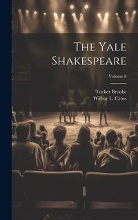 Produktbild: The Yale Shakespeare; Volume 8