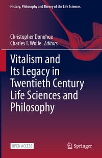 Produktbild: Vitalism and Its Legacy in Twentieth Century Life Sciences and Philosophy