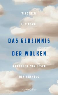 Produktbild: Das Geheimnis der Wolken. Handbuch zum Lesen des Himmels