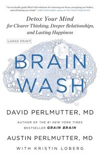 Bild vom Artikel Brain Wash: Detox Your Mind for Clearer Thinking, Deeper Relationships, and Lasting Happiness vom Autor Austin Perlmutter
